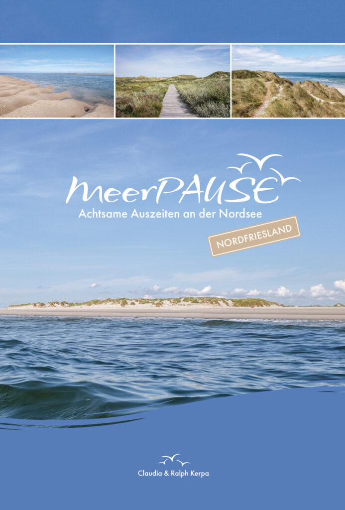 MeerPAUSE – Achtsame Auszeiten an der Nordsee (Nordfriesland) „Langsamer treten. Tiefer spüren. Am Meer sich selbst begegnen.“