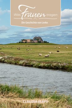 Der Roman von Claudia Kerpa aus der Reihe „Was Frauen tragen” erzählt die Geschichte von Levke.