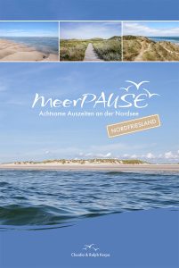 MeerPAUSE: Achtsame Auszeiten an der Nordsee (Nordfriesland) / Autoren: Claudia & Ralph Kerpa